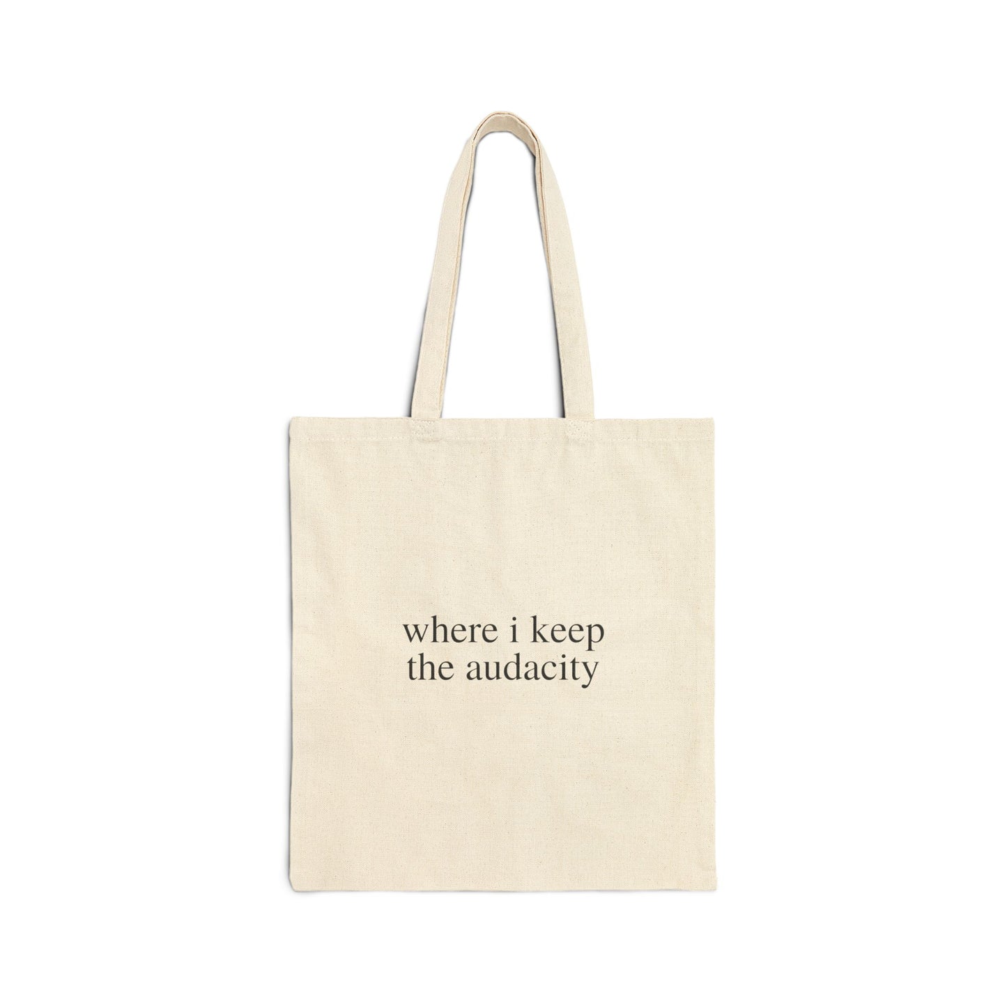 Where I Keep The Audacity | Tote